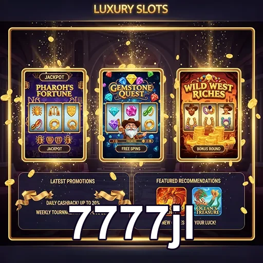 7777jl luxury slots promotions